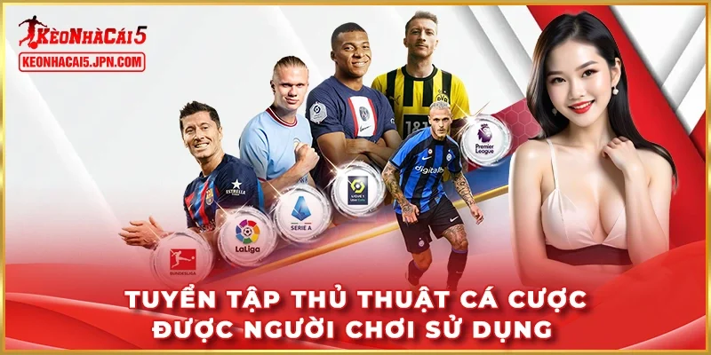 Tuyển tập thủ thuật cá cược được người chơi sử dụng