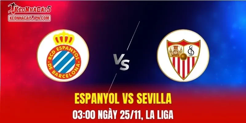 Nhận Định, Soi Kèo Espanyol vs Sevilla, 03h00 ngày 25/11