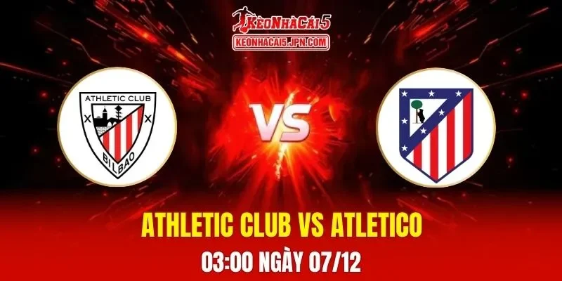 Soi Kèo Tài Xỉu, Phạt Góc Trận Athletic Club Vs Atletico Madrid, 03h00 Ngày 07/12