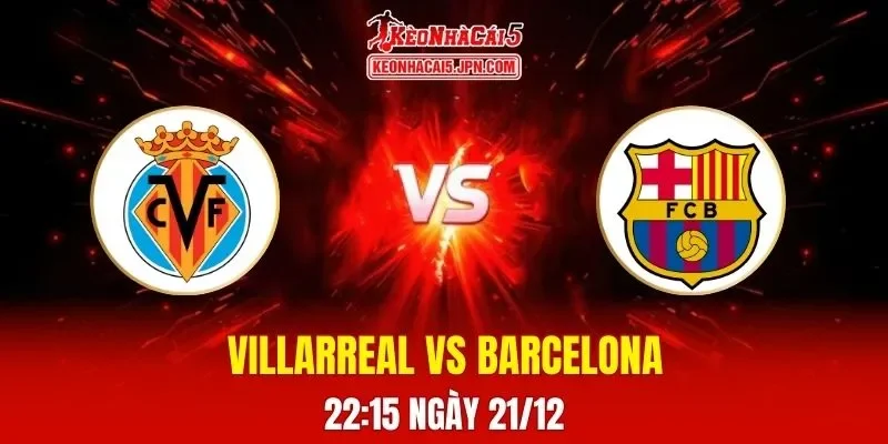 Soi Kèo Tài Xỉu, Phạt Góc Trận Villarreal Vs Barcelona, 22h15 Ngày 21/12