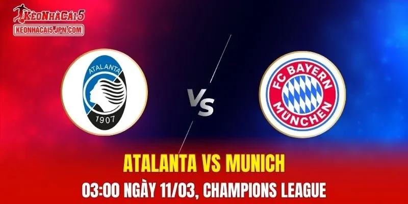 Nhận Định, Soi Kèo Atalanta vs Bayern Munich, 03h00 Ngày 11/03: Hùm Xám Vượt Trội