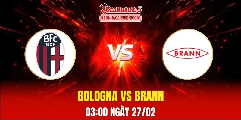 Soi Kèo Tài Xỉu, Phạt Góc Trận Bologna Vs Brann, 03:00 Ngày 27/02